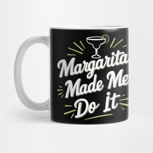 Margaritas Made Me Do It Humorous Cocktail Party Mug